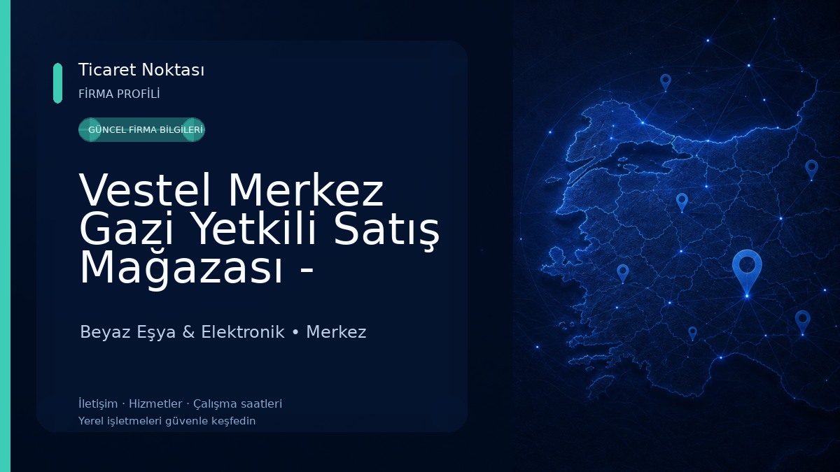 Vestel Merkez Gazi Yetkili Satış Mağazası - Asmina DTM 