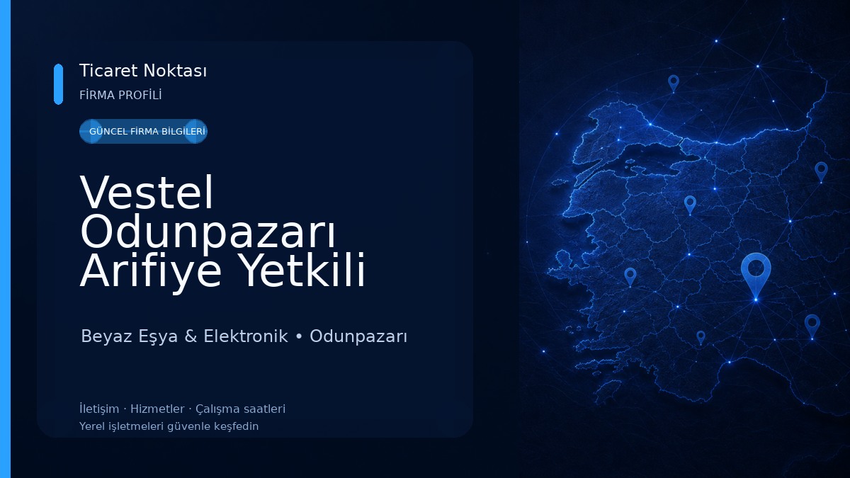 Vestel Odunpazarı Arifiye Yetkili Satış Mağazası - Eldem DTM 