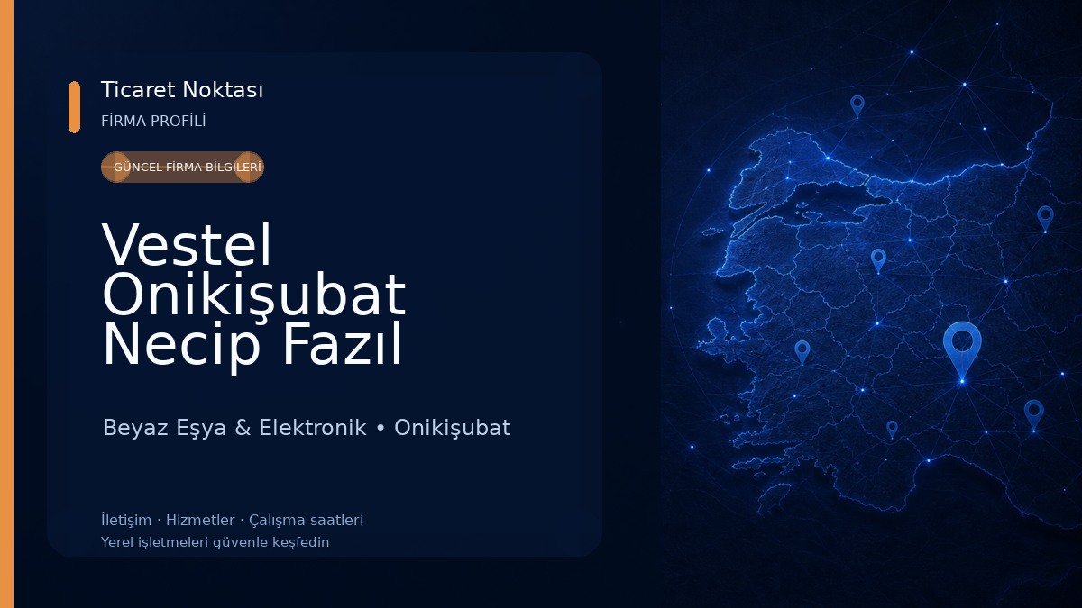 Vestel Onikişubat Necip Fazıl Yetkili Satış Mağazası - Aygün DTM 