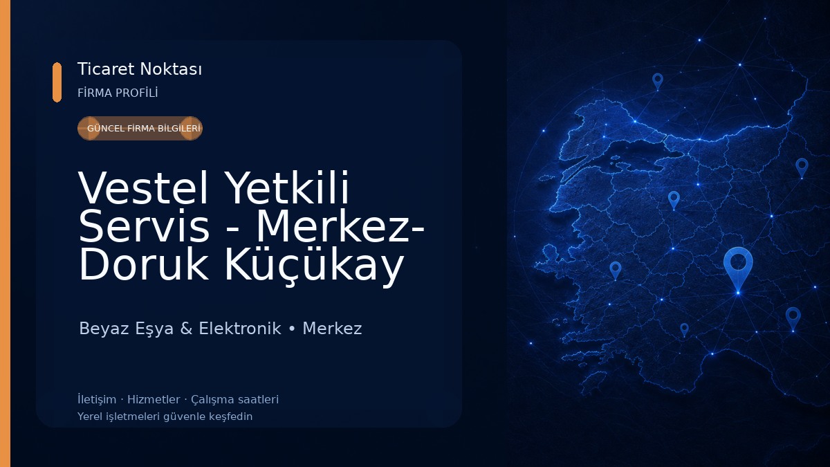 Vestel Yetkili Servis - Merkez- Doruk Küçükay 
