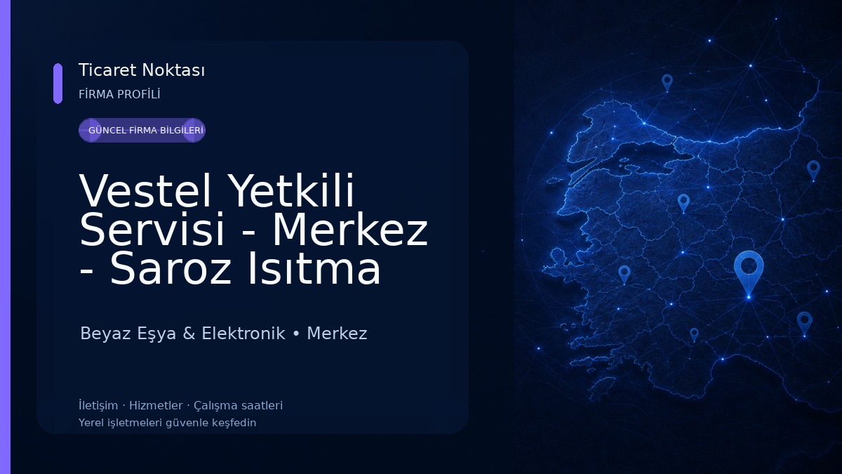 Vestel Yetkili Servisi - Merkez - Saroz Isıtma Beyaz Eşya & Elektronik