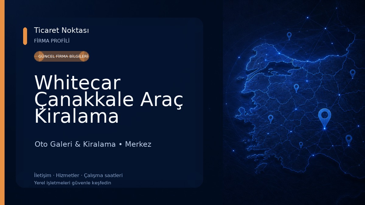 Whitecar Çanakkale Araç Kiralama Oto Galeri & Kiralama