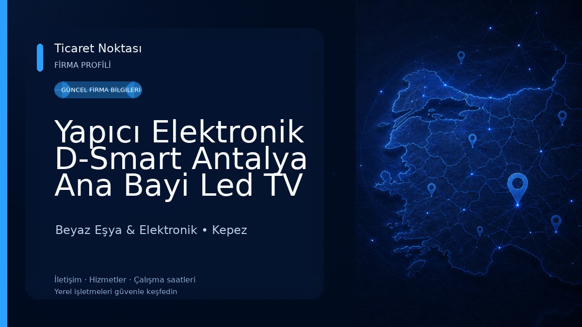 Yapıcı Elektronik D-Smart Antalya Ana Bayi Led TV Tamir servisi Beyaz Eşya & Elektronik